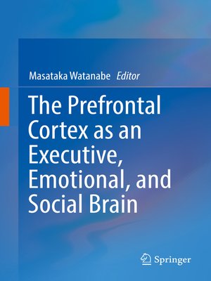 cover image of The Prefrontal Cortex as an Executive, Emotional, and Social Brain